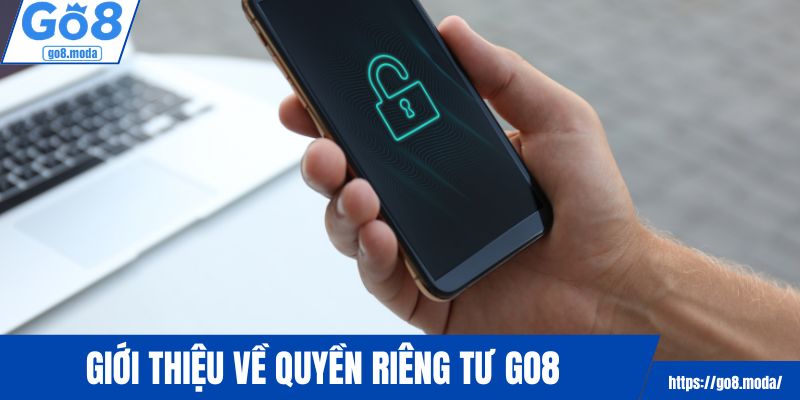 Đôi nét về chính sách quyền riêng tư GO8