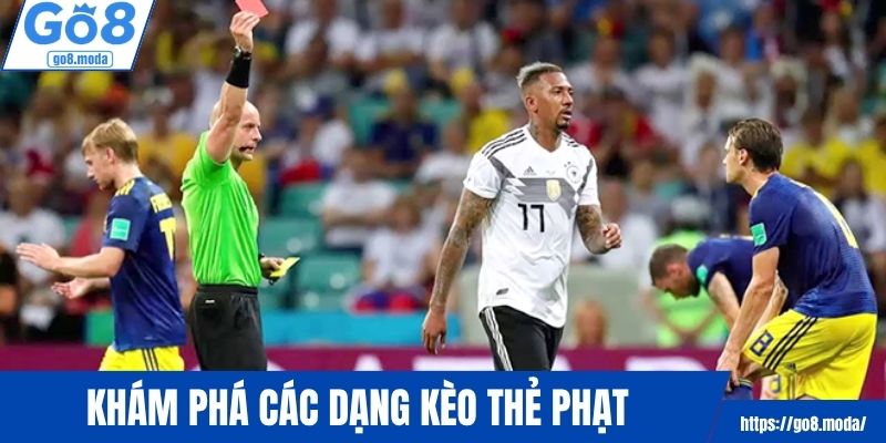 Khám phá các dạng kèo thẻ phạt