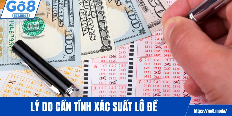 Lý do cần tính xác suất lô đề