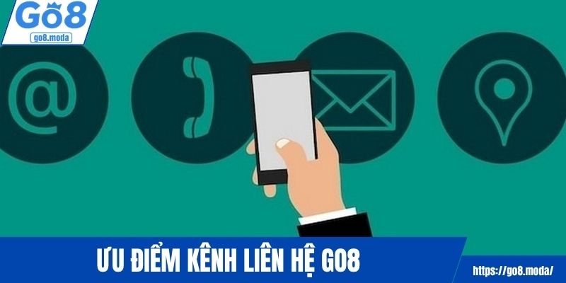 Ưu điểm của kênh liên hệ GO8